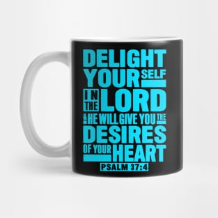 Psalm 37:4 Delight Yourself In The LORD Mug